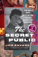 The Secret Public: How Music Moved Queer Culture from the Margins to the Mainstream 1324096101 Book Cover