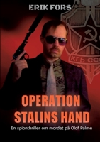 Operation Stalins hand: En spionthriller om mordet på Olof Palme 9178512751 Book Cover