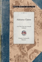 The National and Private "Alabama Claims" and Their "Final and Amicable Settlement" 1429015691 Book Cover