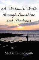 A Widow's Walk Through Sunshine and Shadows 1462618553 Book Cover