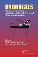 Hydrogels: Design, Synthesis and Application in Drug Delivery and Regenerative Medicine 0367781441 Book Cover
