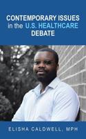 Contemporary Issues in the U.S. Healthcare Debate 1728309441 Book Cover