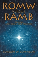 ROMW VS.RAMB Reveals, God, Adam and Creation 195517704X Book Cover