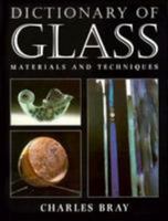 Dictionary of Glass: Materials and Techniques 081223619X Book Cover