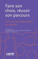 Faire son choix, réussir son parcours: Traitement de la dépendance aux opioïdes 1771143622 Book Cover