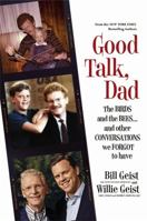 Good Talk, Dad: The Birds and the Bees...and Other Conversations We Forgot to Have 1455547212 Book Cover