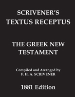 Greek New Testament (Scrivener's Textus Receptus): With Accents and Punctuation (New Testament in Greek) (Ancient Greek Edition) 1923341235 Book Cover