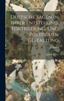 Deutsche Sagen in Ihrer Entstehung, Fortbildung, Und Poetischen Gestaltung; Volume 2 1147867631 Book Cover