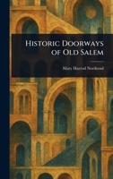 Historic Doorways of Old Salem 1023553430 Book Cover