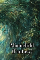 Moonchild (Fantasy) B0DRSY3ZS7 Book Cover