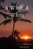 A Whiff, A Whim 1365593908 Book Cover