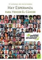 Hay esperanza IV certamen de microrrelatos para Vencer el Cáncer 8468523615 Book Cover