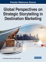 Global Perspectives on Strategic Storytelling in Destination Marketing 1668434369 Book Cover