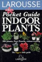 Indoor Plants (Larousse Field Guides) 0752300210 Book Cover