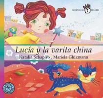 Lucia Y La Varita China / Lucia and the Chinese Wand (Cuentos De Colores / Color Stories) 9500726017 Book Cover