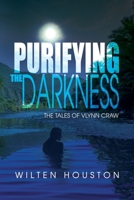Purifying the Darkness: The Tales of Vlynn Craw 1685373143 Book Cover
