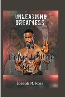 UNLEASHING GREATNESS: The Michael Jai White Story B0CGG7NG6J Book Cover