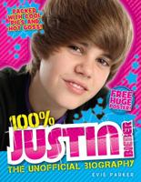 100% Justin Bieber: Unofficial Biography, The 0553822713 Book Cover