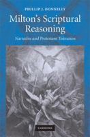 Milton's Scriptural Reasoning: Narrative and Protestant Toleration 1107404517 Book Cover