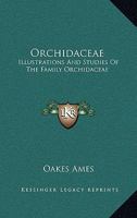 Orchidaceae: Illustrations and Studies of the Family Orchidaceae Volume Fasc.7 1010342207 Book Cover