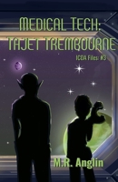 Medical Tech: Tajet Trembourne (Intergalactic Civilian Defense Agency Files) B0DTD6SLMY Book Cover