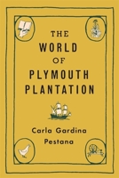 The World of Plymouth Plantation 0674238516 Book Cover