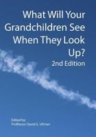 What Will Your Grandchildren See When They Look Up? 1981953698 Book Cover