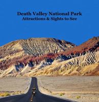 Death Valley National Park Attractions Sights to See Kids Book: Great Way for Children to See and Learn about Death Valley National Park 1968228403 Book Cover