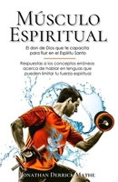 Músculo Espiritual: El don de Dios que te capacita para fluir en el Espíritu Santo (Spanish Edition) B0DR94FGT3 Book Cover