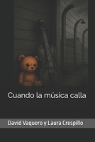 Cuando la música calla (Spanish Edition) B0FDVXWB8L Book Cover