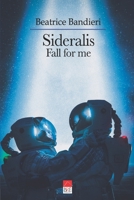 Sideralis: Fall for me B0BSWM6H7Z Book Cover