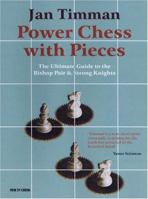 Power Chess with Pieces: The Ultimate Guide to the Bishops Pair & Strong Knights (New in Chess) 9056911236 Book Cover