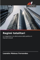 Regimi totalitari: La negazione e la distruzione della politica in Hannah Arendt 6206312828 Book Cover