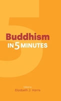 Buddhism in Five Minutes 1800500890 Book Cover