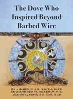 The Dove Who Inspired Beyond Barbed Wire 1960142992 Book Cover