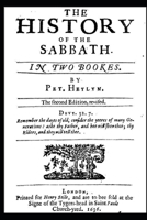 The History of the Sabbath in Two Bookes. by Pet. Heylyn. (1636) 0998655929 Book Cover