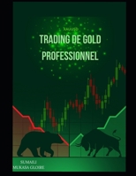 Professionnel trading Gold: xauusd (French Edition) B0FR2CKRWL Book Cover