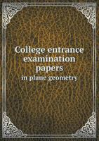 College Entrance Examination Papers in Plane Geometry 1147885729 Book Cover