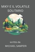Miky e il volatile solitario (Italian Edition) B0GYCHN27Y Book Cover