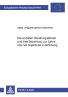 Die Sozialen Handlungslehren Und Ihre Beziehung Zur Lehre Von Der Objektiven Zurechnung 3631523238 Book Cover