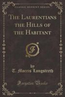The Laurentians the Hills of the Habitant 133120982X Book Cover