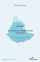 Ethiopie le choix du fédéralisme ethnique: Chronique du gouvernement de transition 1991-1995 2336004755 Book Cover