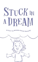 Stuck in a Dream 1087855683 Book Cover
