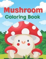 Mushroom Coloring Book: A Book Of easy and sweet Coloring Books B08Y49N43D Book Cover