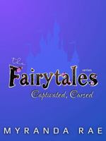 Captivated, Cursed: Sinful Fairytale Retellings (The Fairytales Series) 1961031329 Book Cover