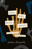 Still Life with Bones: Genocide, Forensics, and What Remains 0593443136 Book Cover