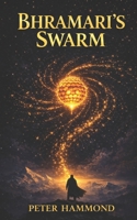Bhramari’s Swarm: A Cosmic Mythology Sci-Fi Adventure of Ancient Bees, Sacred Wisdom, and Universal Awakening B0GWZYW677 Book Cover
