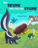 The Skunk Who Lost His Stunk: A story about being kind 9769628115 Book Cover