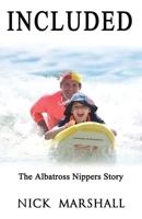 Included: The Albatross Nippers Story 1922461555 Book Cover