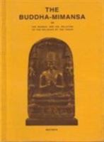The Buddha Mimansa: The Buddha and his relation to the religion of the Vedas 8176240583 Book Cover